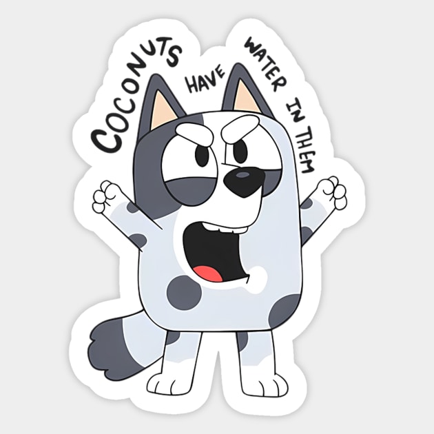 Bluey Muffin Coconuts Have Water In Them Vintage Cartoon Sticker by jandores_art